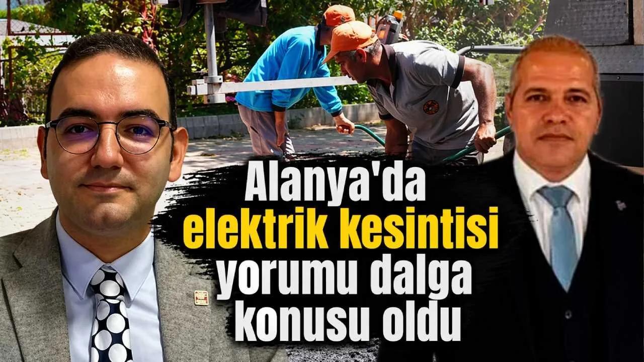 Alanya’da elektrik kesintisi yorumu dalga konusu oldu